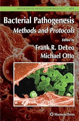 Bacterial Pathogenesis Methods & Protocols 2008 by Deleo