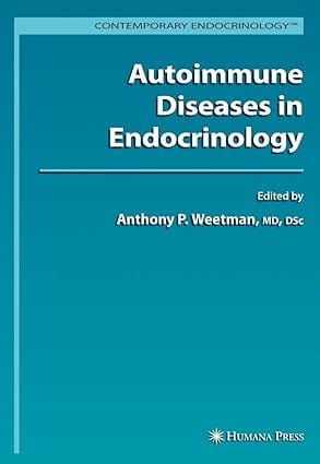 Autoimmune Diseases In Endocrinology 2008 by Weetman A.P.