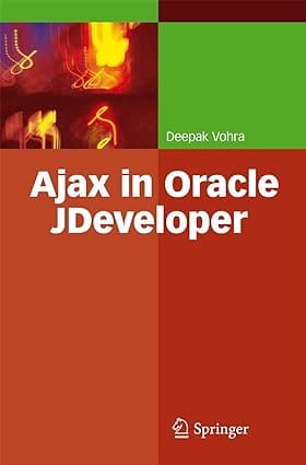 Ajax In Oracle Jdeveloper 2008 by Vohra D.