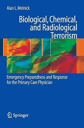 Biological, Chemical, And Radiological Terrorism Emergency Preparedness And Response For The Primary Care Physician 2008 by Melnick A.L.