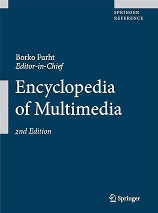 Encyclopedia Of Multimedia, 2nd Edition 2008 by Furht B.