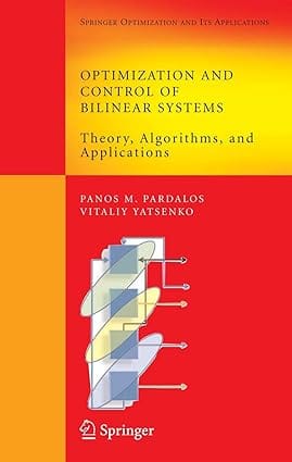Optimization And Control Of Bilinear Systems Theory Algorithms And Applications 2008 by Pardalos M.P.