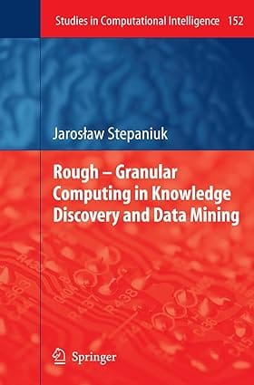 Rough Granular Computing In Knowledge Discovery And Mining 2008 by Stepaniuk J.