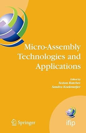 Micro- Assembly Technologies And Applications 2008 by Ratchev S.