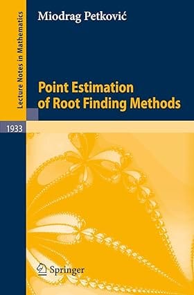 Point Estimation Of Root Finding Methods 2008 by Petkovic M.