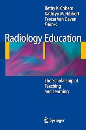 Radiology Education The Scholarship Of Teaching And Learning 2008 by Chemm R. K.