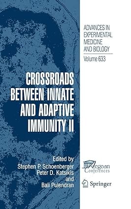 Crossroads Between Innate And Adaptive Immunity II 2008 by Schoenberger S. P.