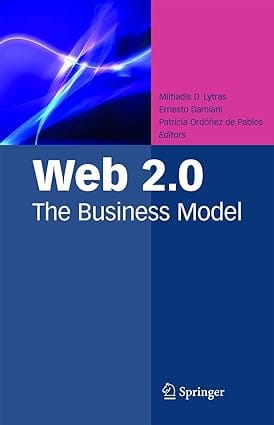 Web 2.0 The Business Model 2008 by Lytras M. D.