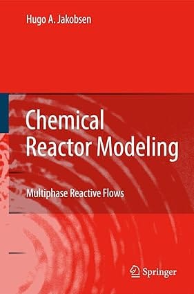 Chemical Reactor Modeling Multiphase Reactive Flows 2008 by Jakobsen H.A.