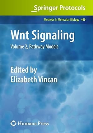 Wnt Signaling Vol 2 Pathway Models 2008 by Vincan E.