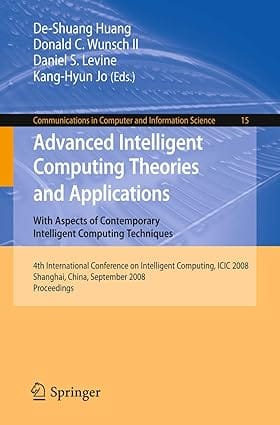 Advanced Intelligent Computing Theories & Applications 2008 by Huang D.