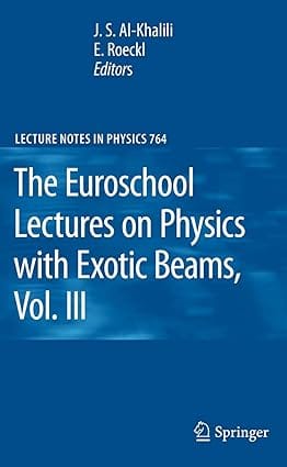 The Euroschool Lectures On Physics With Exotic Beams Vol Iii 2008 by Al-Khalili J. S.