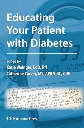 Educating Your Patient With Diabetes 2008 by Weinger K.