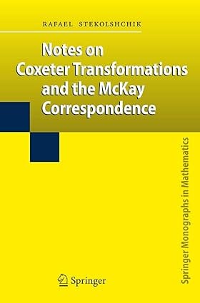 Notes On Coxeter Transformations And The Mckey Correspondence 2008 by Stekolshichik R