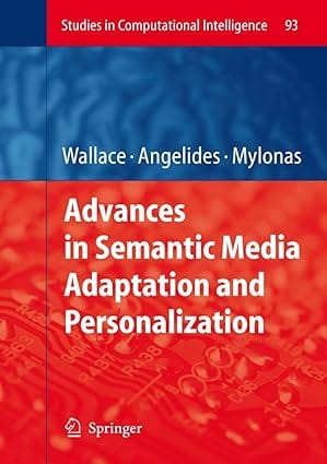 Advances In Semantic Media Adaptation And Personalization 2008 by Wallace M.