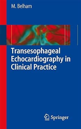 Transesophageal Echocardiography In Clinical Practice 2009 by Springer