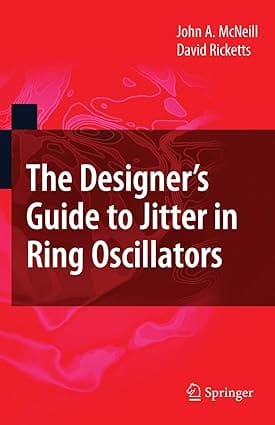 The Designer'S Guide To Jitter In Ring Oscillatiors 2009 by Mcneill J. A.