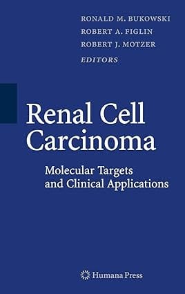 Renal Cell Carcinoma Molecular Targets And Clinical Applications, Second Edition 2009 by Bukowski R. M.