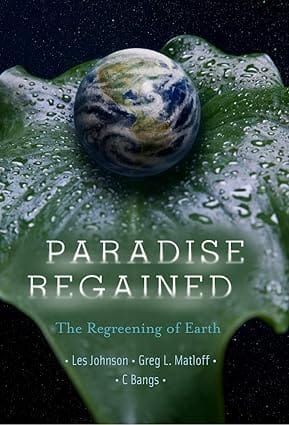 Paradise Regained The Regreening Of Earth 2009 by Johnson