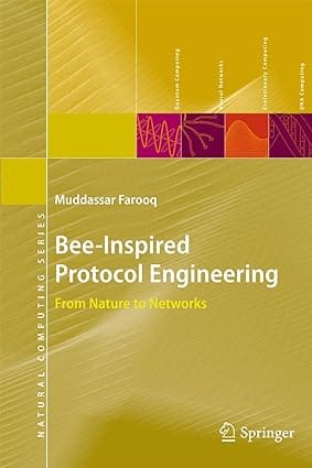 Bee Inspired Protocol Engineering 2009 by Farooq M.