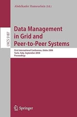 Data Management In Grid And Peer To Peer Systems First International Conference Globe 2008 Turin Italy September 3 2008 Proceedings 2008 by Hameurlain A.
