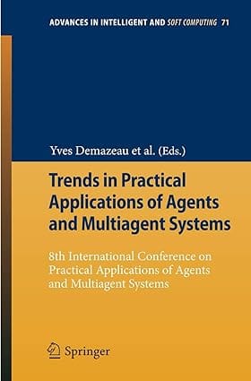 Trends In Practical Applications Of Agents And Multiagent Systems 2010 by Demazeau Y.