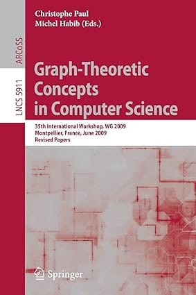 Graph Theoretic Concepts In Computer Science 2010 by Paul C.