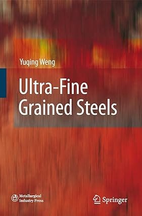 Ultra Fine Grained Steels 2009 by Weng Y.