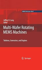 Multi-Wafer Rotating Mems Machines Turbines, Generators, And Engines 2009 by Lang J.H