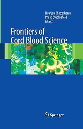 Frontiers Of Cord Blood Science 2009 by Bhattacharya N.