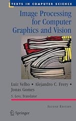 Image Processing For Computer Graphics And Vision 2nd Edition 2009 by Velho L.