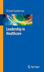 Leadership In Healthcare 2009 by Gunderman R.
