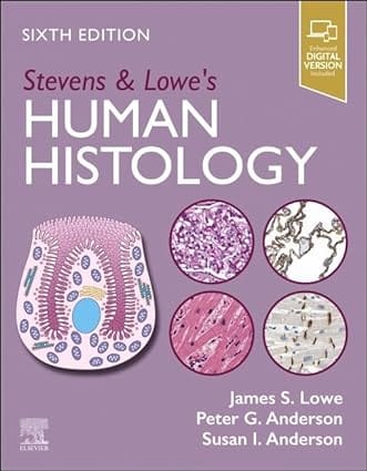 Stevens & Lowe's Human Histology 6th Edition 2024 By Lowe, James S.