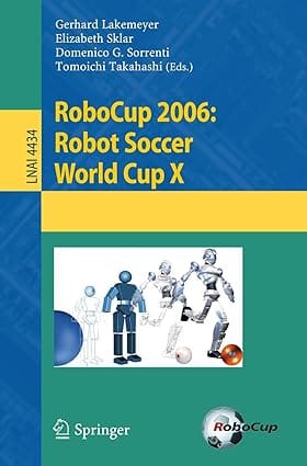 Robocup 2006 Robot Soccer World Cup X 2007 By Lakemeyer G