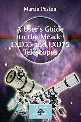 A Users Guide To The Meade Lxd55 And Lxd75 Telescopes 2007 By Peston M