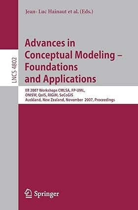 Advances In Conceptual Modeling Foundations And Applications 2007 By Hainaut J