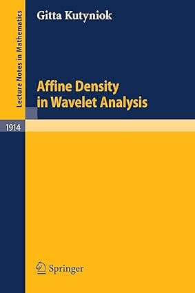 Affine Density In Wavelet Analysis 2007 By Kutyniok G