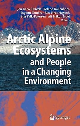 Arctic Alpine Ecosystems And People In A Changing Environment 2007 By Orbaek J B