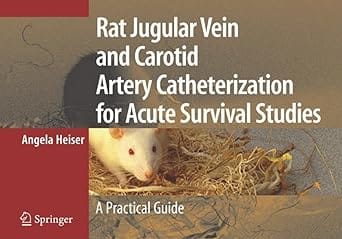 Rat Jugular Vein And Carotid Artery Catheterization For Acute Survival Studies 2007 By Heiser A