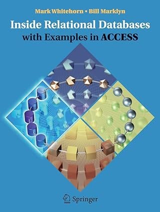 Inside Relational Databases With Examples In Access 2007 By Whitehorn M