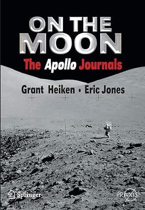 On The Moon The Apollo Journals 2007 By Heiken G