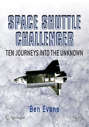 Space Shuttle Challenger: Ten Journeys Into The Unknown 2007 By Evans B