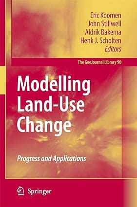 Modelling Land-Use Change: Progress And Applications 2007 By Koomen E