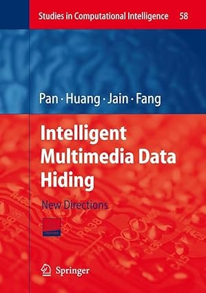Intelligent Multimedia Data Hiding: New Directions 2007 By Pan J