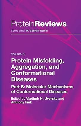 Protein Misfolding, Aggregation And Conformational Diseases: Part B: Molecular Mechanisms Of Conformational Diseases, Vol-6 2007 By Atassi M Z