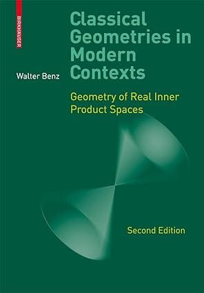 Classical Geometries In Modern Contexts 2Ed 2007 By Benz W