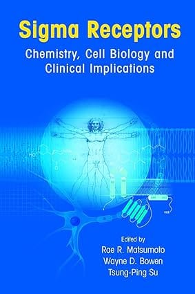 Sigma Receptors: Chemistry, Cell Biology And Clinical Implications 2007 By Matsumoto R R