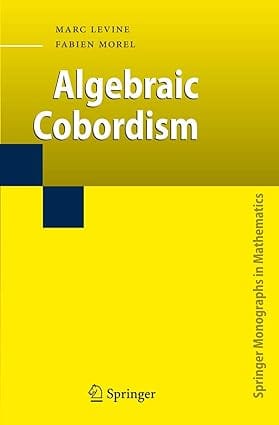 Algebraic Cobordism 2007 By Levine M