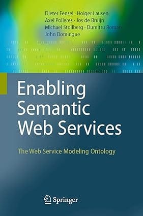 Enabling Semantic Web Services 2007 By Fensel D