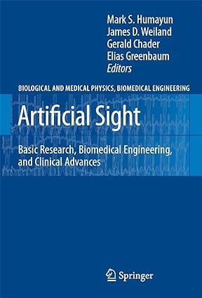 Artificial Sight Basic Research Biomedical Engineering And Clinical Advances 2007 By Humayun M S
